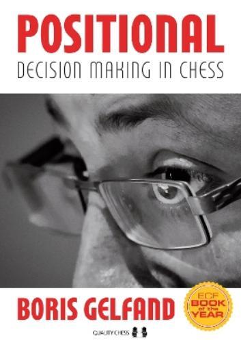 Boris Gelfand Positional Decision Making in Chess (Tascabile)