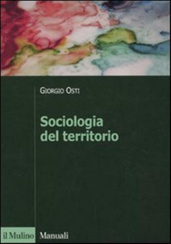 Sociologia del territorio - Osti Giorgio