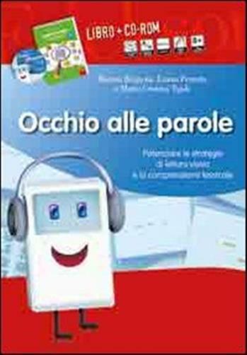 Occhio alle parole. Potenziare le strategie di lettura visiva e la compren...