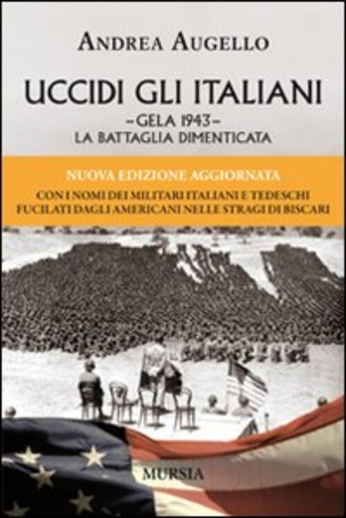 UCCIDI GLI ITALIANI GELA 1943 AUGELLO