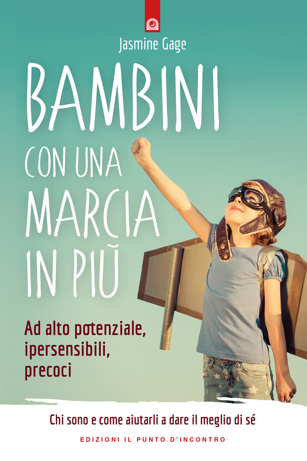 Libri Jasmine Gage - Bambini Con Una Marcia In Piu. Ad Alto Potenziale, Ipersens