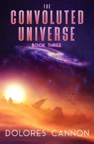 Dolores Cannon Convoluted Universe: Book Three (Tascabile)