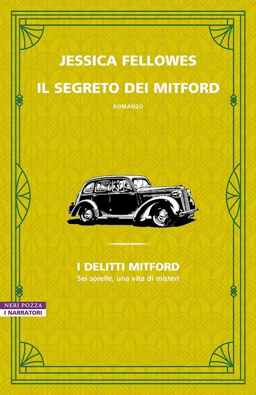 IL SEGRETO DEI MITFORD. I DELITTI MITFORD  - FELLOWES JESSICA - Neri Pozza