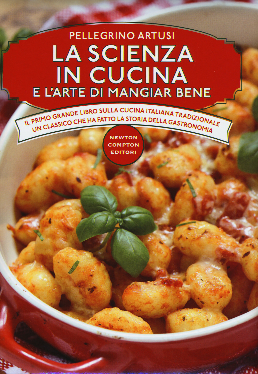 Libri Pellegrino Artusi - La Scienza In Cucina E L'arte Di Mangiare Bene