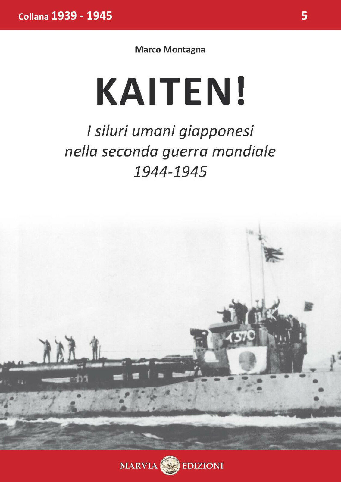 KAITEN! I siluri umani giapponesi nella 2GM WW2 - Giappone Marina Imperiale