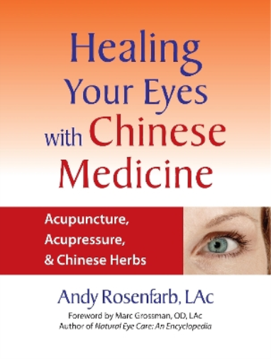 Andy Rosenfarb Healing Your Eyes with Chinese Medicine (Tascabile)