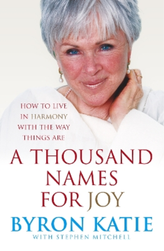 Stephen Mitchell Byron Katie A Thousand Names For Joy (Tascabile)