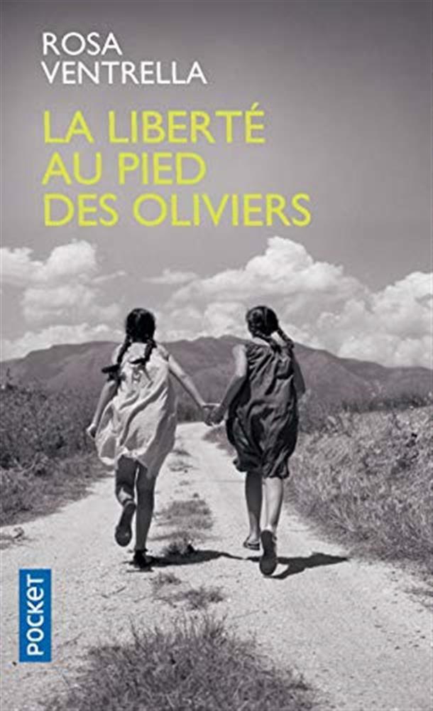 La liberte au pied des olivier - Ventrella Rosa