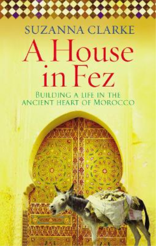 Suzanna Clarke A House in Fez (Tascabile)