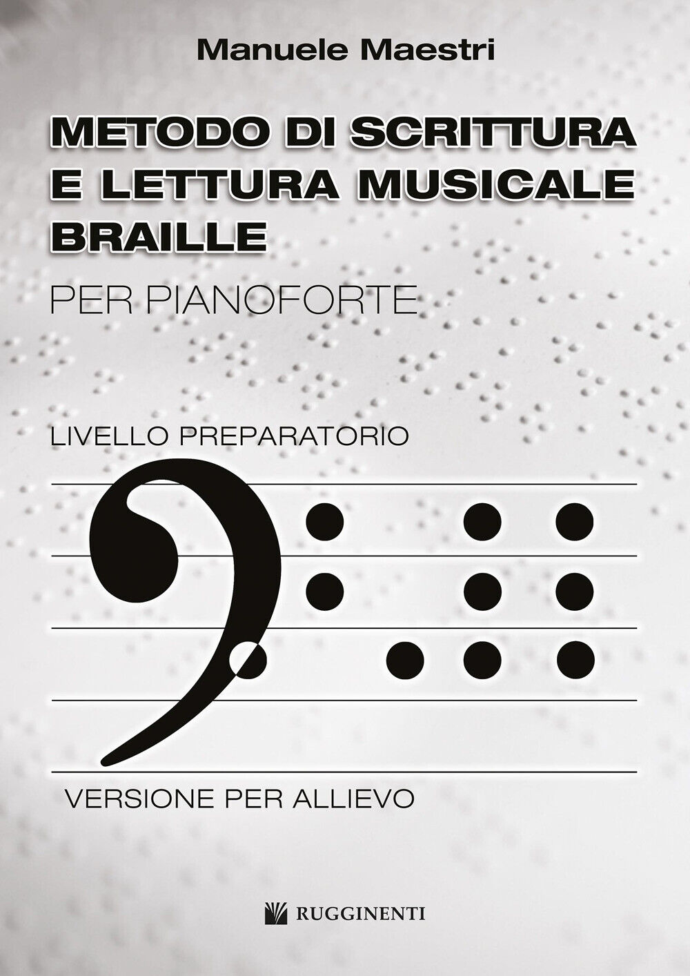 Metodo di scrittura e letteratura musicale braille per piano. Livello prep...