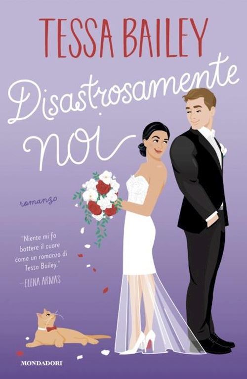 DISASTROSAMENTE NOI  - BAILEY TESSA - MONDADORI