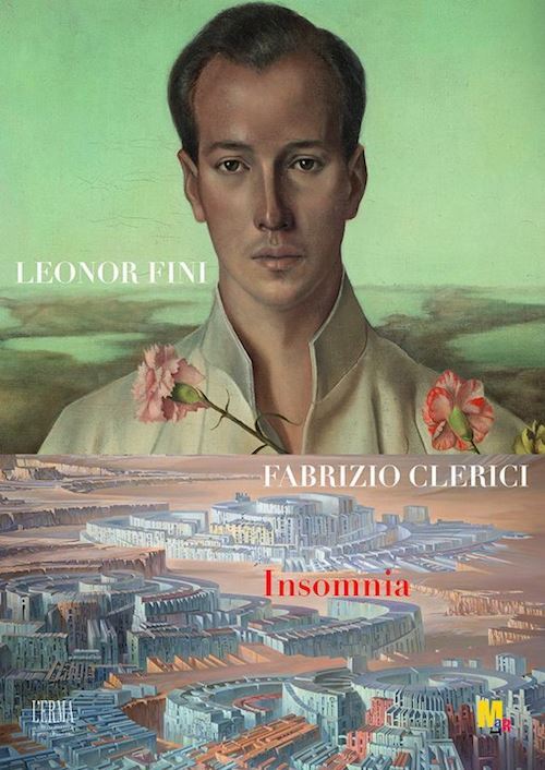 LEONOR FINI - FABRIZIO CLERICI - INSOMNIA  - ISAIA DENIS, TULINO GIULIA - L'Erma