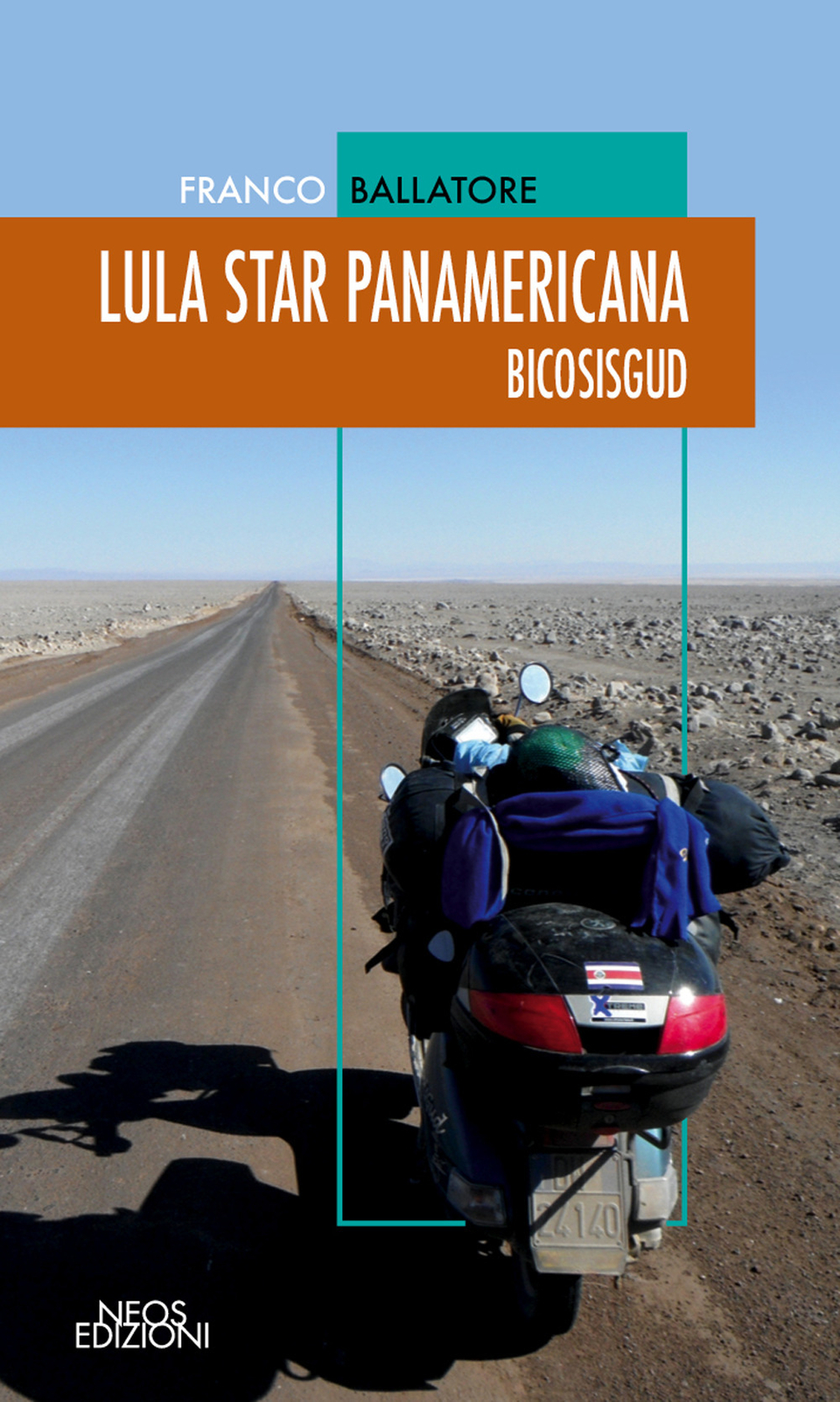 Libri Ballatore Franco - Lula Star Panamericana. Bicosisgud