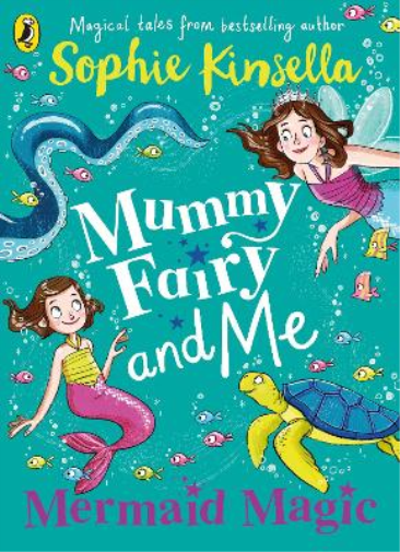 Sophie Kinsella Mummy Fairy and Me: Mermaid Magic (Tascabile) Mummy Fairy