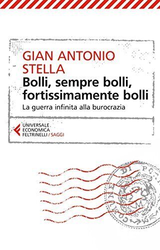 9788807887741 Bolli, sempre bolli, fortissimamente bolli. La gue...la burocrazia