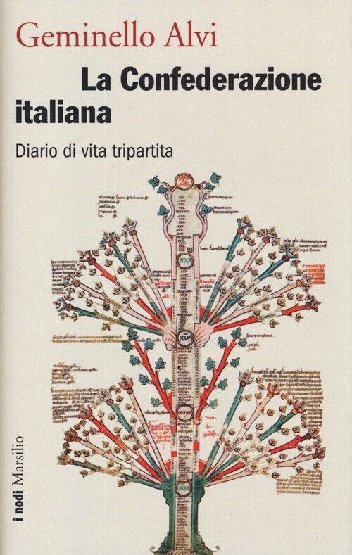 La Confederazione italiana. Diario di vita tripartita - Alvi Geminello