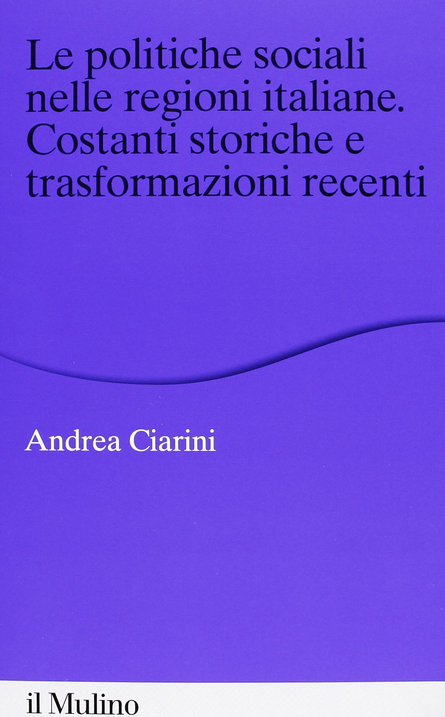 9788815241283 Le politiche sociali nelle regioni italiane. Costa...zioni recenti