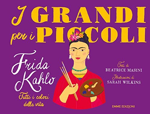 frida kahlo tutti i colori della vita edizione a colori masini beatrice 88671478