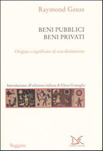 Beni pubblici beni privati. Origine e significato di una distinzione - Geu...