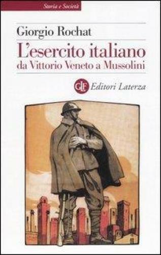 ESERCITO ITALIANO DA VITTORIO VENETO A MUSSOLINI (L') ROCHAT GIORGIO