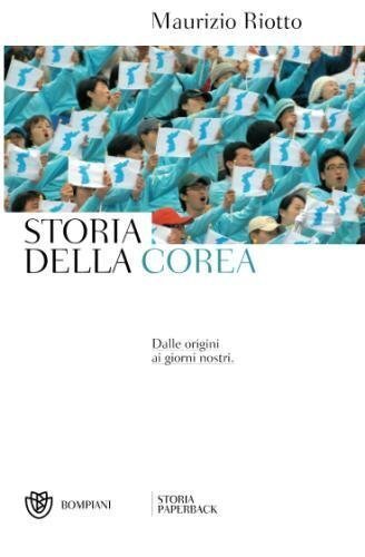 Libri Maurizio Riotto - Storia Della Corea. Dalle Origini Ai Nostri Giorni