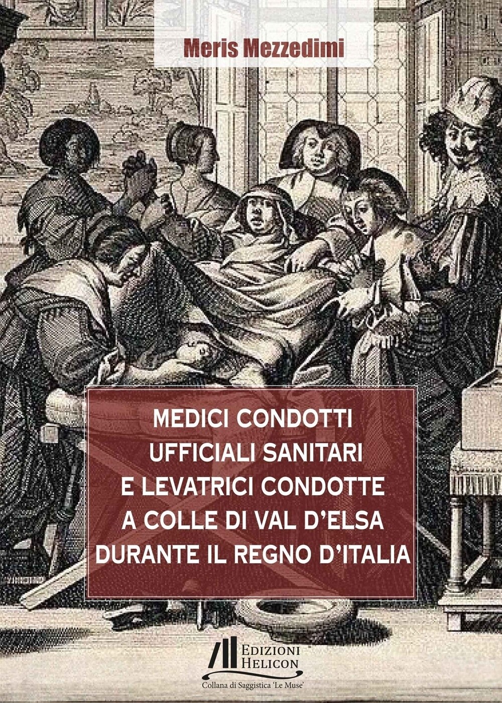 Libri Meris Mezzedimi - Medici Condotti, Ufficiali Sanitari E Levatrici Condotte