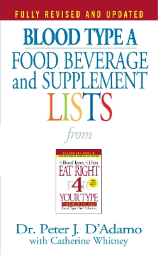 Peter J. D'Adamo Blood Type A  Food, Beverage and Supplement Lists (Tascabile)