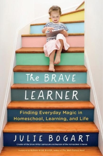 Julie Bogart The Brave Learner (Tascabile)