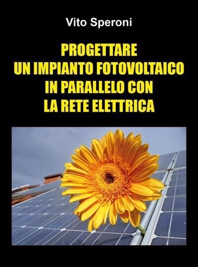 Progettare un impianto fotovoltaico in parallelo con la rete elettrica di Vito