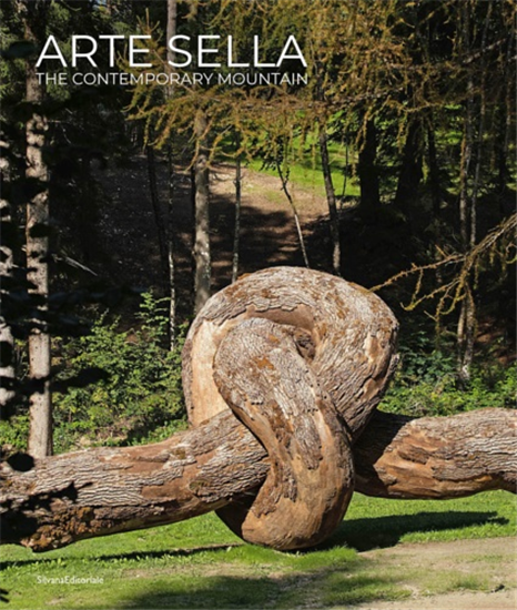 Montibeller,Emanuele. Tomaselli,Laura. - Arte Sella. The contemporary mountain.