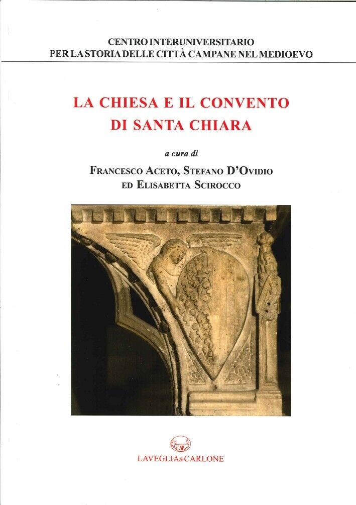 La Chiesa e il Convento di Santa Chiara - [Laveglia Carlone Editore]