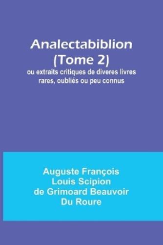 Auguste Françoi Analectabiblion (Tome 2); ou extraits critiques de d (Tascabile)
