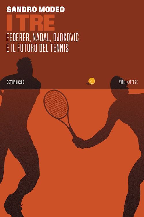 I TRE. FEDERER, NADAL, DJOKOVIC E IL FUTURO DEL TENNIS  - MODEO SANDRO -