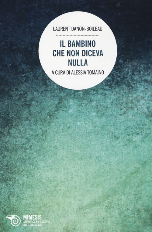 Il bambino che non diceva nulla - Danon-Boileau Laurent