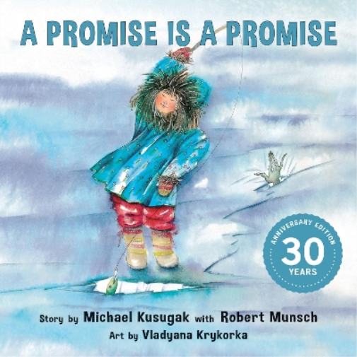Robert Munsch Michael Kusugak A Promise Is a Promise (Tascabile) Classic Munsch