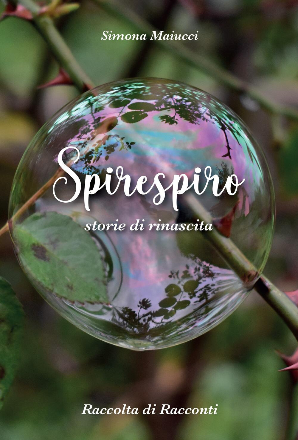 Libri Maiucci Simona - Spirespiro. Storie Di Rinascita