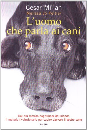 Libri Cesar Millan / Peltier Melissa J. - L' Uomo Che Parla Ai Cani