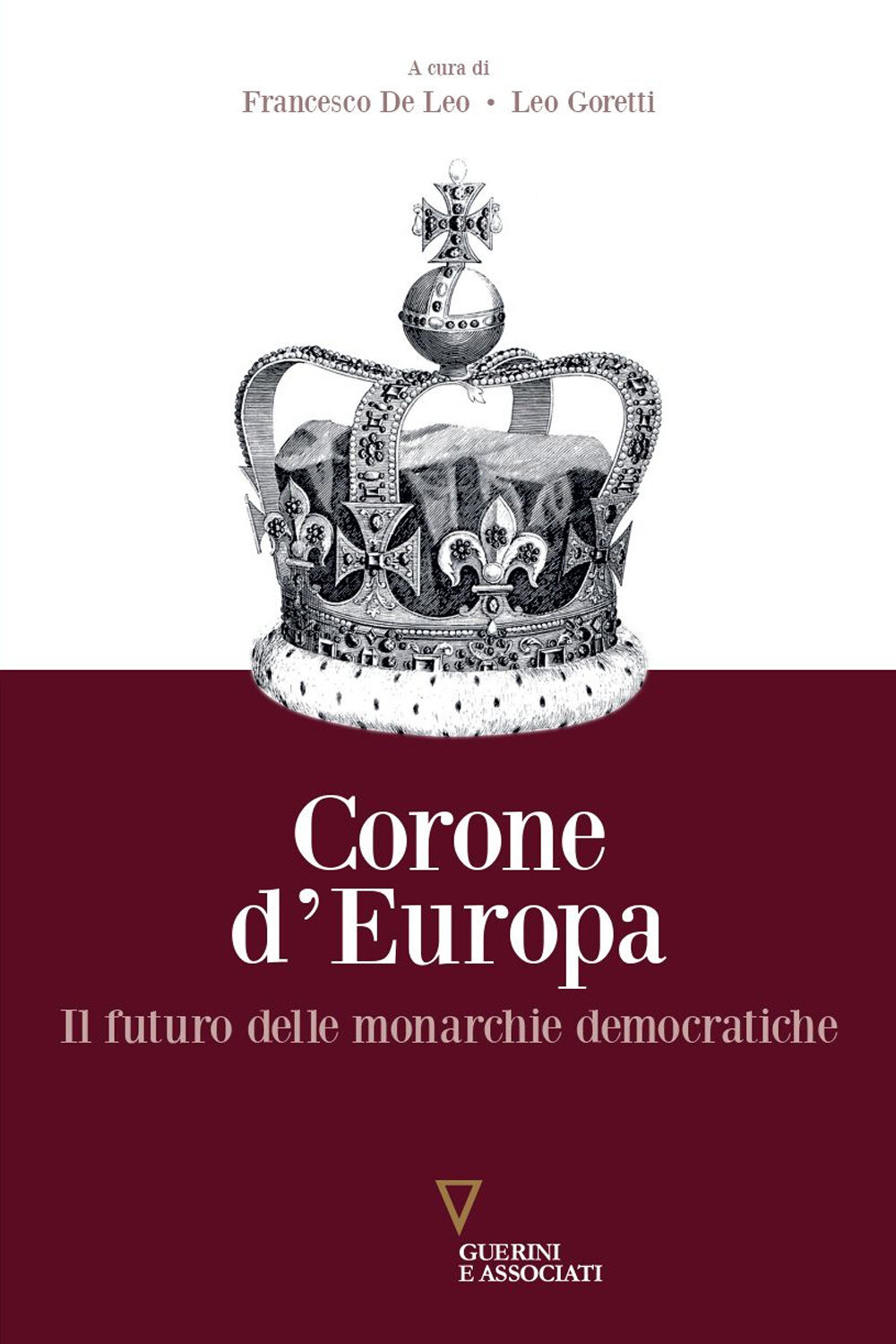 Libri Corone D'europa. Il Futuro Delle Monarchie Democratiche