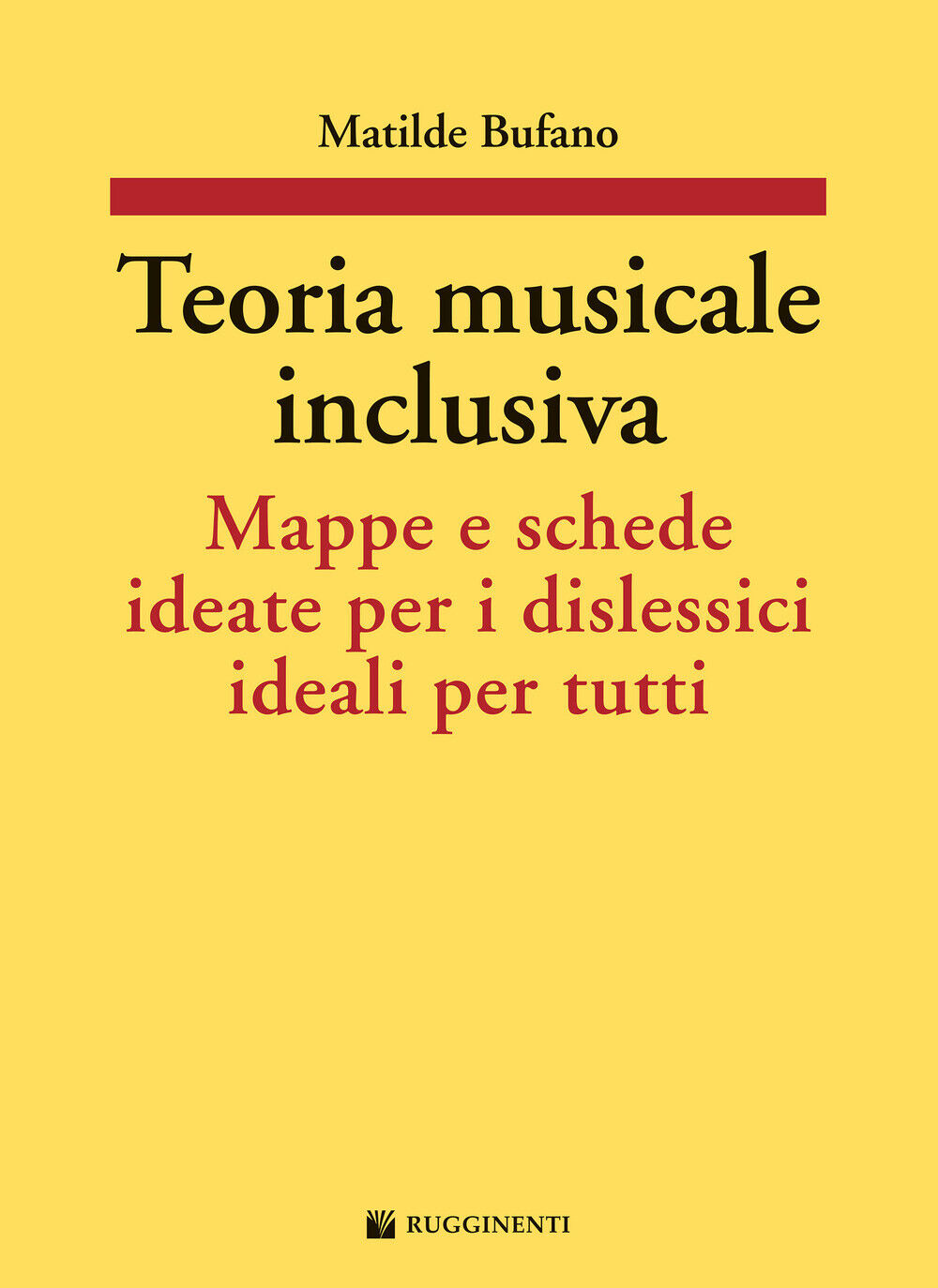 Teoria musicale inclusiva. Mappe e schede ideate per i dislessici ideali p...