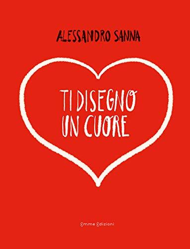 9788867149797 Ti disegno un cuore - Alessandro Sanna