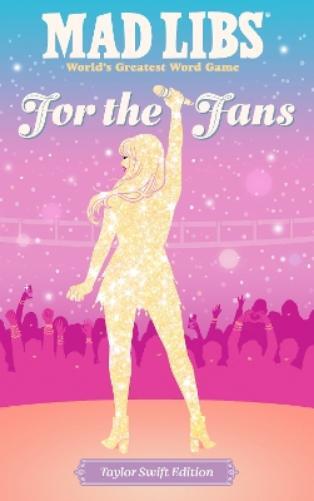 Niki Catherine Olivia Luch Mad Libs: For the Fans: Taylor Swift Edit (Tascabile)