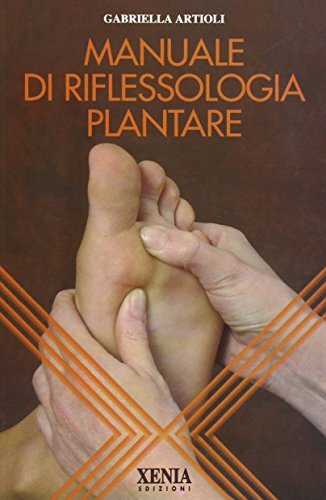 9788872736111 Manuale di riflessologia plantare - Gabriella Artioli