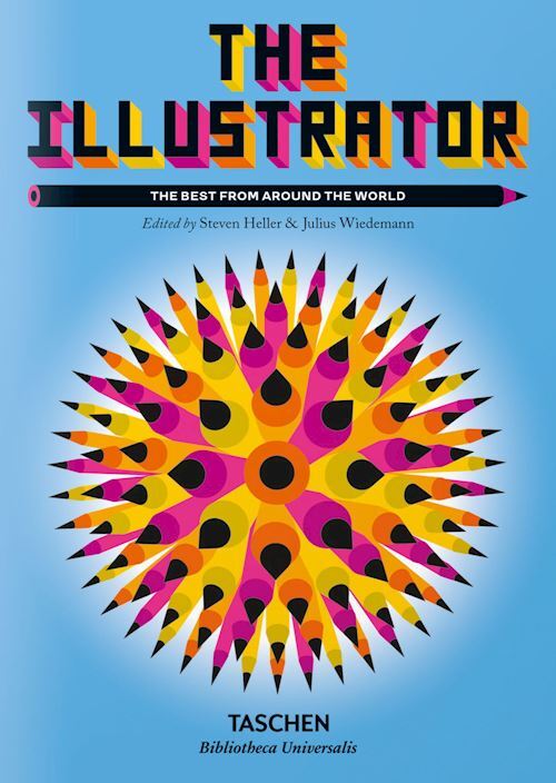 THE ILLUSTRATOR. 100 BEST FROM AROUND THE WORLD. EDIZ. ILLUSTRATA  - HELLER S.