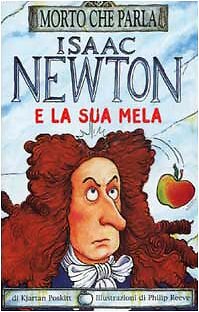 9788884511416 Isaac Newton e la sua mela. Ediz. illustrata - Kjartan Poskitt,P.