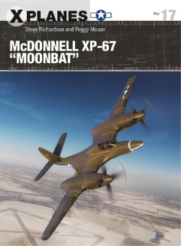 Steve Richardson Peggy Mason McDonnell XP-67 "Moonbat" (Tascabile) X-Planes