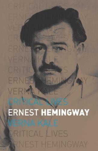 Verna Kale Ernest Hemingway (Tascabile) Critical Lives