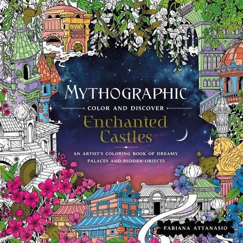 Fabiana Attanasio Mythographic Color and Discover: Enchanted Castles (Tascabile)