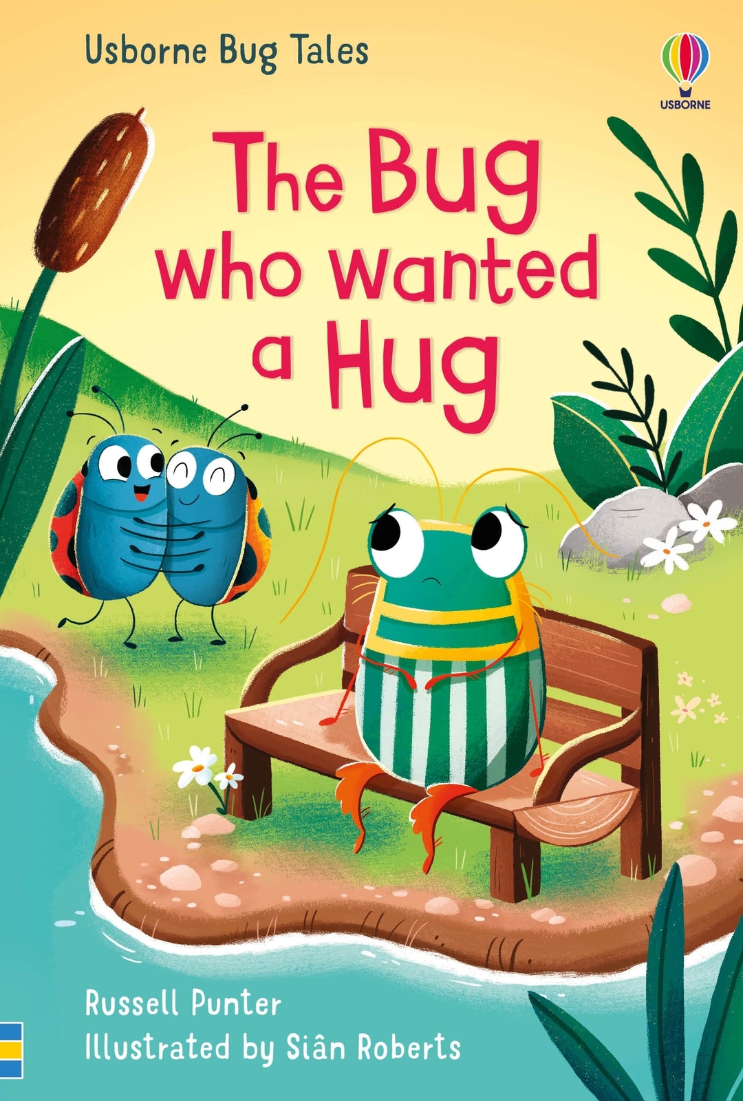 9781474998833 The bug who wanted a hug. Ediz. a colori - Russell Punter,Sian Rob