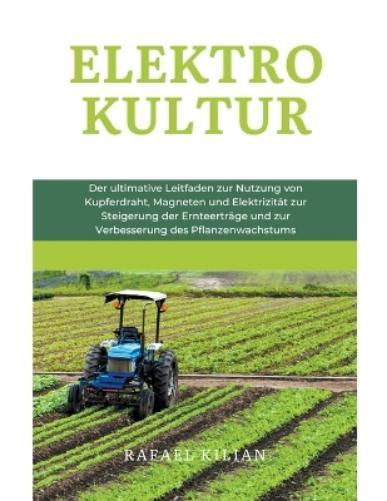 Rafael Kilian Elektrokultur (Tascabile)