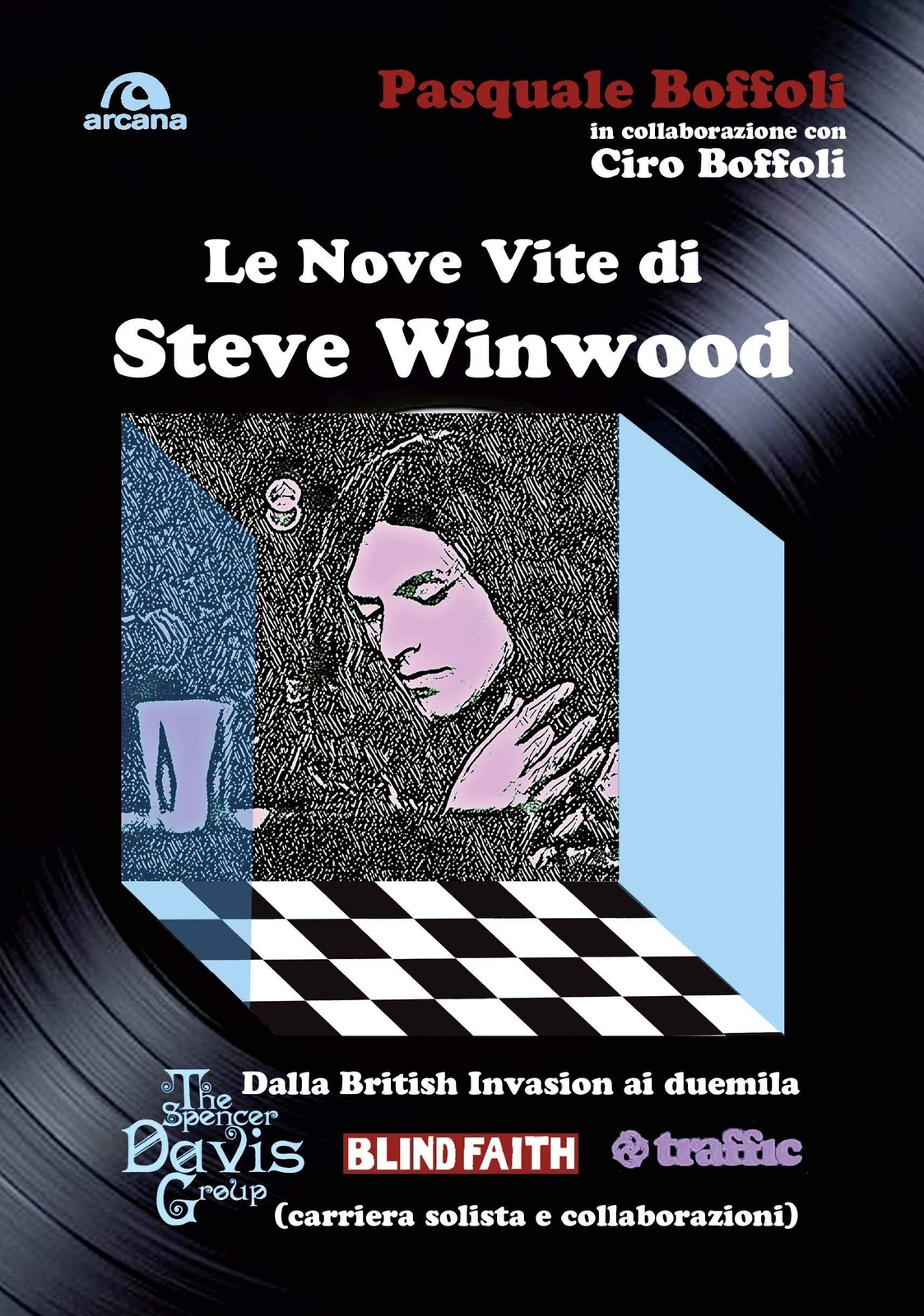 9788862319980 Le nove vite di Steve Winwood - Pasquale Boffoli,Aldo Pedron,Ciro